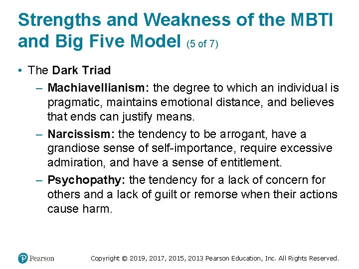 Strengths and Weakness of the MBTI and Big Five Model (5 of 7) •