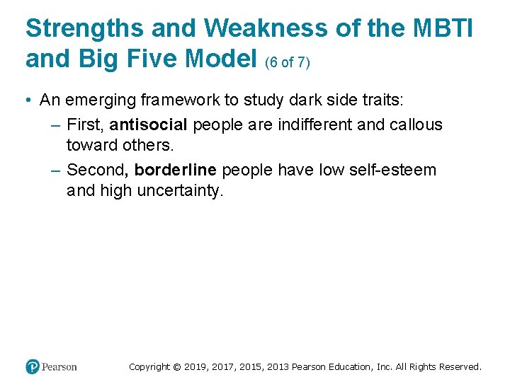 Strengths and Weakness of the MBTI and Big Five Model (6 of 7) •