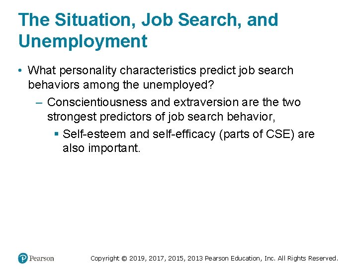 The Situation, Job Search, and Unemployment • What personality characteristics predict job search behaviors