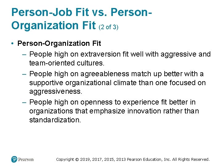 Person-Job Fit vs. Person. Organization Fit (2 of 3) • Person-Organization Fit – People