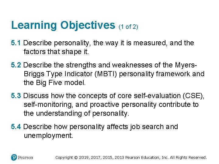 Learning Objectives (1 of 2) 5. 1 Describe personality, the way it is measured,