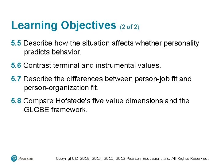 Learning Objectives (2 of 2) 5. 5 Describe how the situation affects whether personality