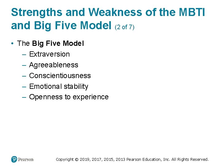 Strengths and Weakness of the MBTI and Big Five Model (2 of 7) •