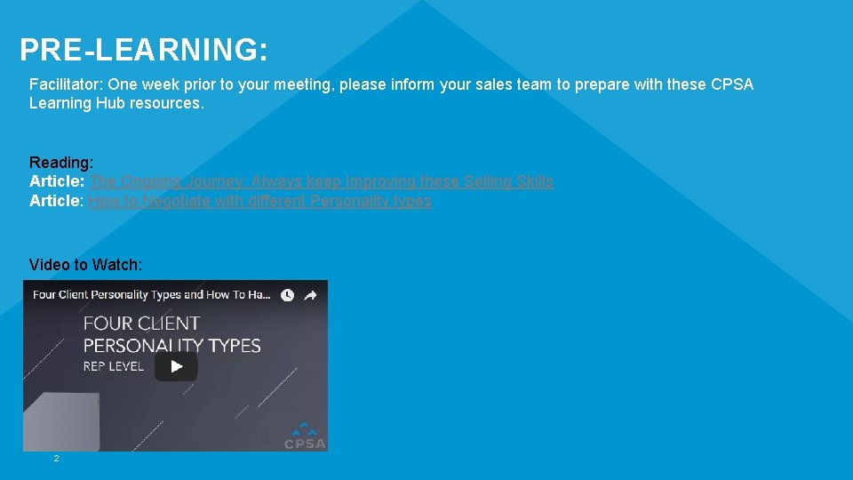 PRE-LEARNING: Facilitator: One week prior to your meeting, please inform your sales team to
