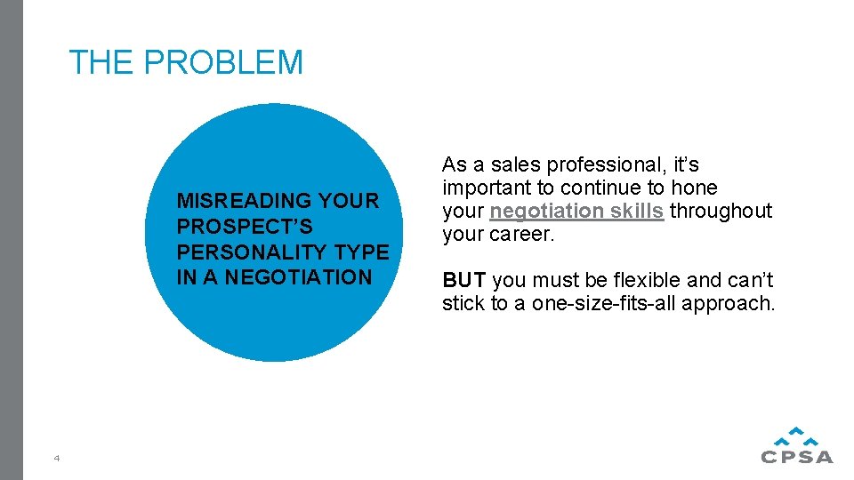 THE PROBLEM MISREADING YOUR PROSPECT’S DDSD PERSONALITY TYPE IN A NEGOTIATION 4 As a