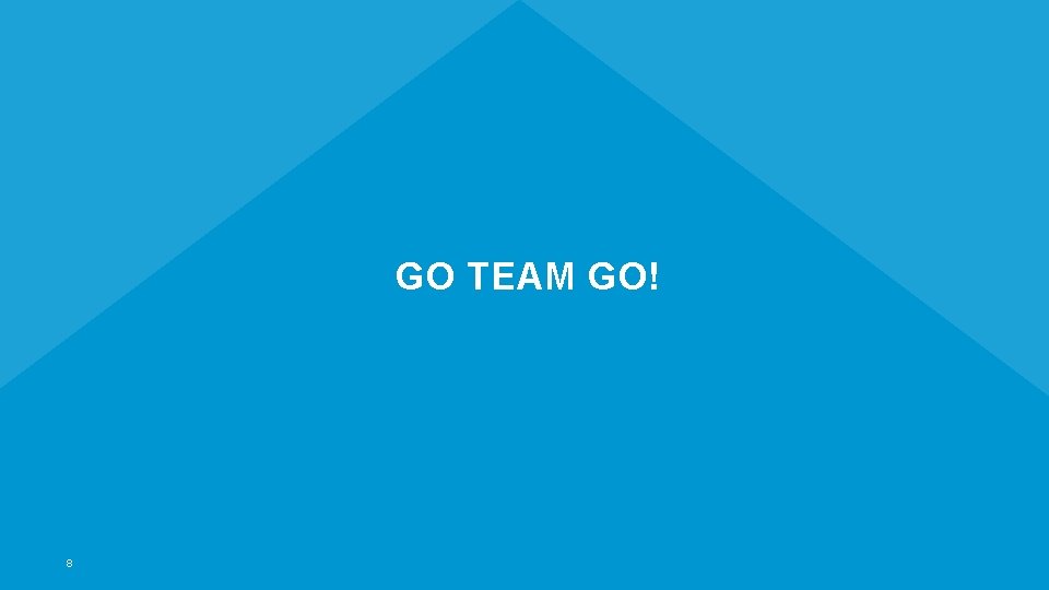 GO TEAM GO! 8 