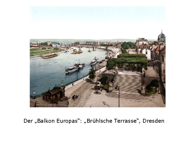 Der „Balkon Europas“: „Brühlsche Terrasse“, Dresden 