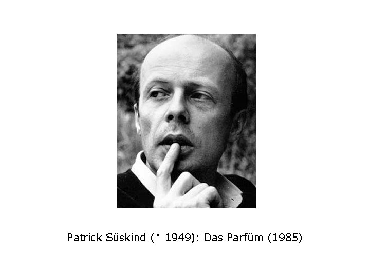 Patrick Süskind (* 1949): Das Parfüm (1985) 