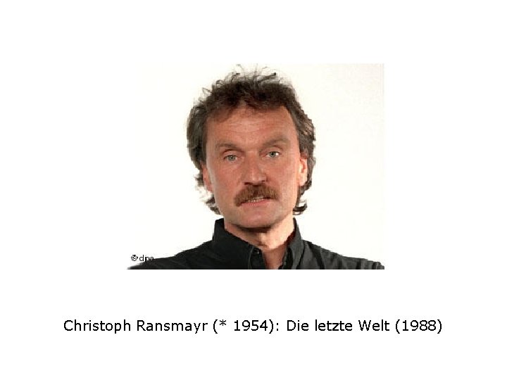 Christoph Ransmayr (* 1954): Die letzte Welt (1988) 