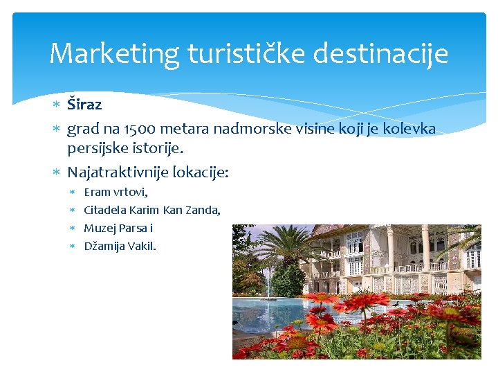 Marketing turističke destinacije Širaz grad na 1500 metara nadmorske visine koji je kolevka persijske