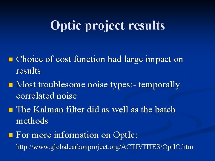 Optic project results Choice of cost function had large impact on results n Most