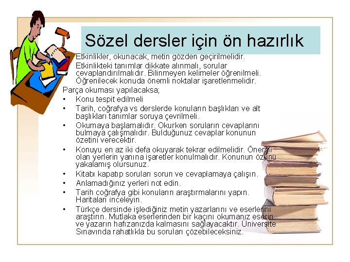 Sözel dersler için ön hazırlık • • Etkinlikler, okunacak, metin gözden geçirilmelidir. Etkinlikteki tanımlar