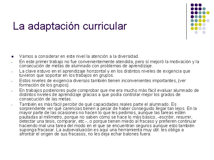 La adaptación curricular l - - Vamos a considerar en este nivel la atención