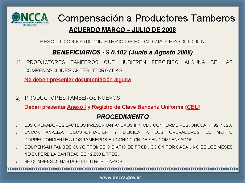 Compensación a Productores Tamberos ACUERDO MARCO – JULIO DE 2008 RESOLUCION Nº 169 MINISTERIO