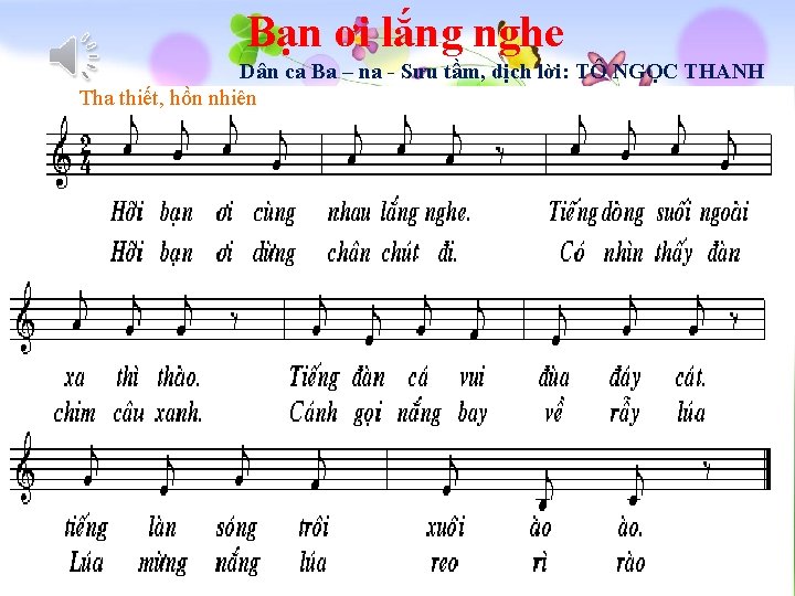 Bạn ơi lắng nghe Dân ca Ba – na - Sưu tầm, dịch lời: