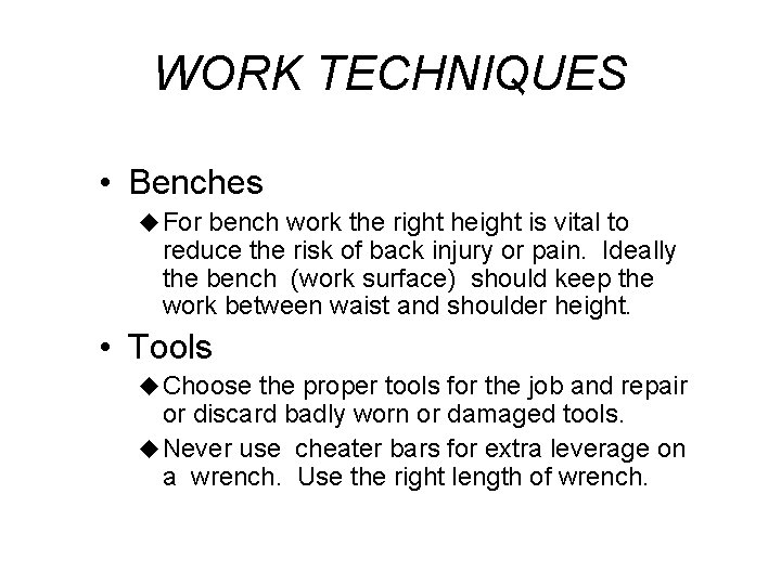 WORK TECHNIQUES • Benches u For bench work the right height is vital to