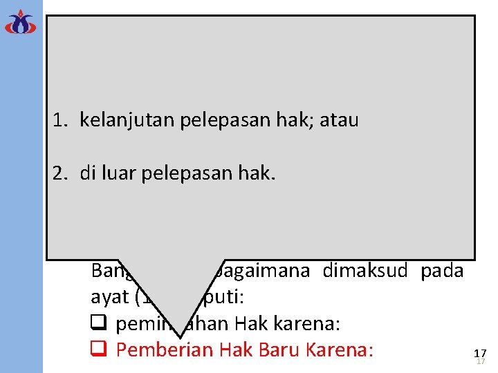 Obyek Pajak BPHTB 1. kelanjutan pelepasan hak; atau Objek Pajak Bea Perolehan Hak atas