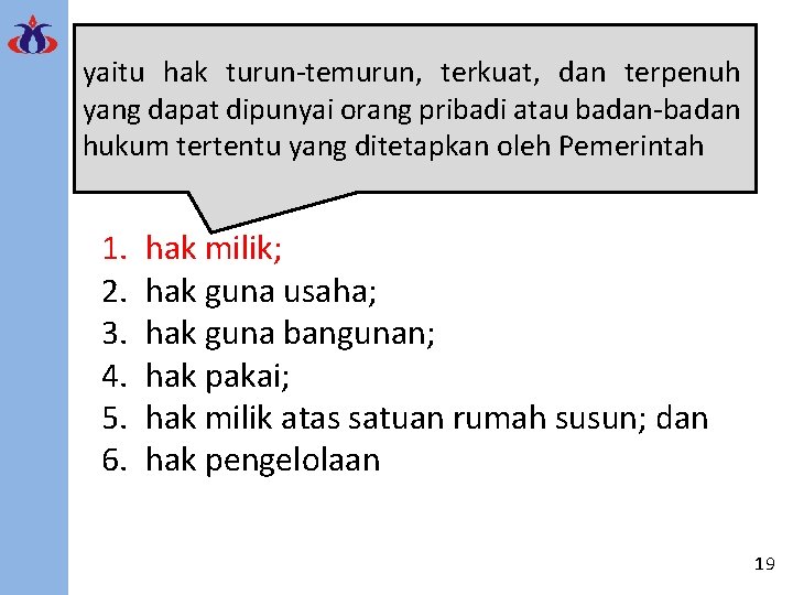 yaitu hak Pengertian Hak Atas Tanah turun-temurun, terkuat, dan terpenuh yang dapat dipunyai orang