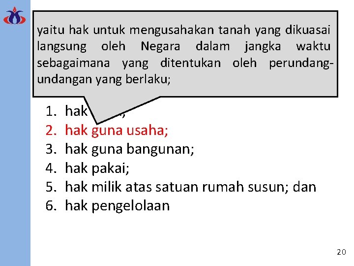 yaitu hak untuk mengusahakan tanah yang dikuasai Pengertian Hak Atas Tanah langsung oleh Negara