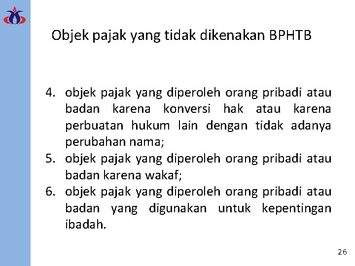 Objek pajak yang tidak dikenakan BPHTB 4. objek pajak yang diperoleh orang pribadi atau