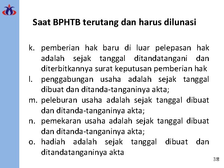 Saat BPHTB terutang dan harus dilunasi k. pemberian hak baru di luar pelepasan hak