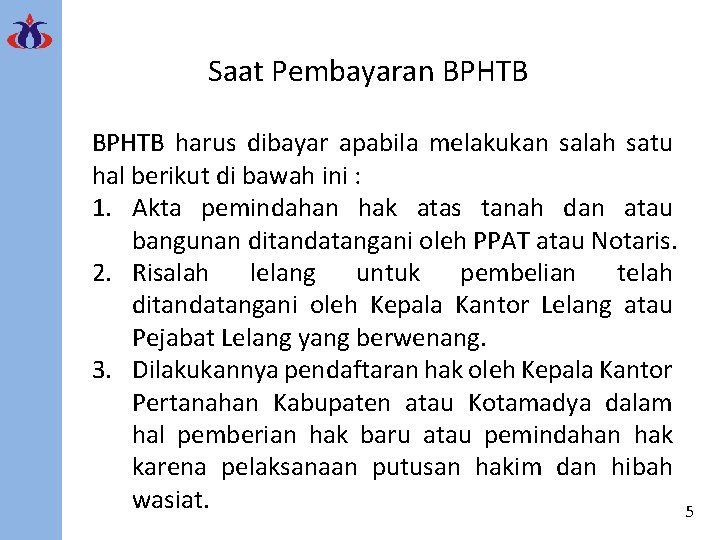 Saat Pembayaran BPHTB harus dibayar apabila melakukan salah satu hal berikut di bawah ini