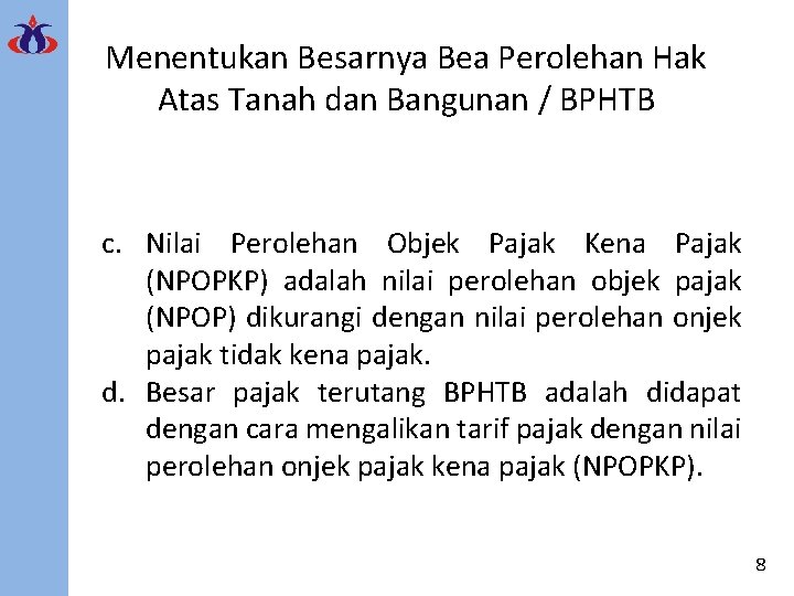 Menentukan Besarnya Bea Perolehan Hak Atas Tanah dan Bangunan / BPHTB c. Nilai Perolehan