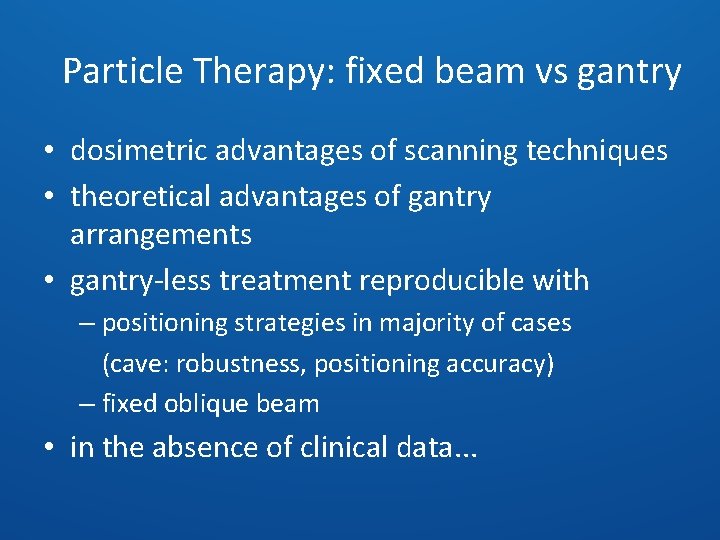 Particle Therapy: fixed beam vs gantry • dosimetric advantages of scanning techniques • theoretical