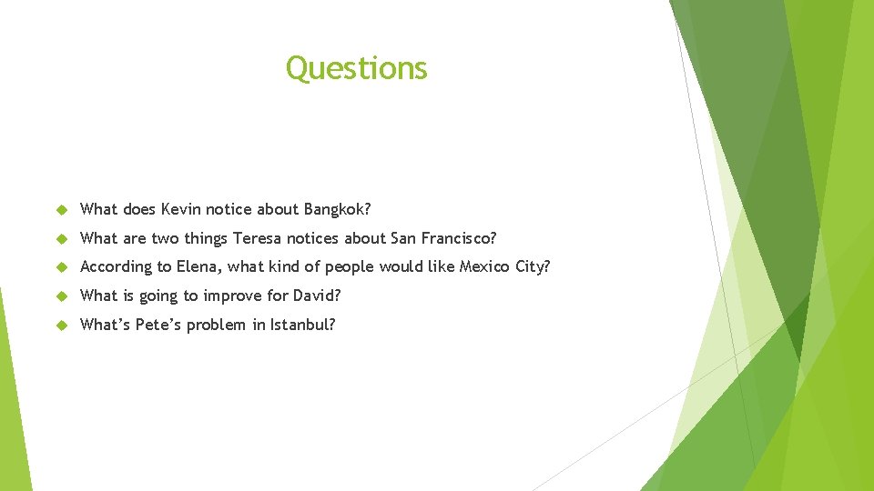 Questions What does Kevin notice about Bangkok? What are two things Teresa notices about