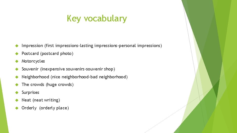 Key vocabulary Impression (first impressions-lasting impressions-personal impressions) Postcard (postcard photo) Motorcycles Souvenir (inexpensive souvenirs-souvenir