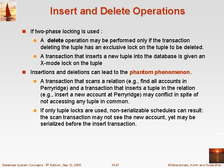 Insert and Delete Operations n If two-phase locking is used : l A delete