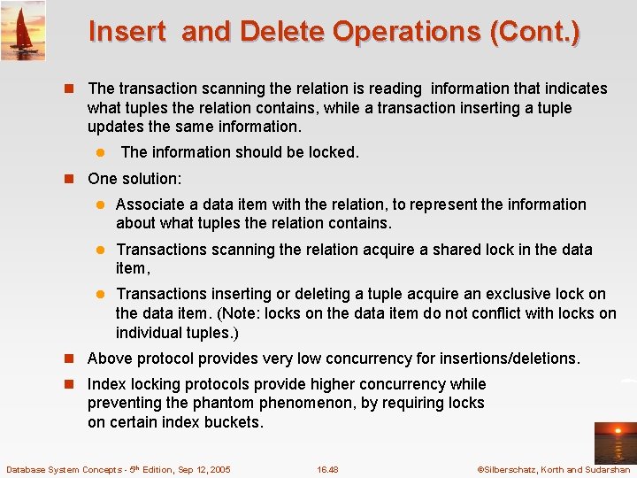 Insert and Delete Operations (Cont. ) n The transaction scanning the relation is reading