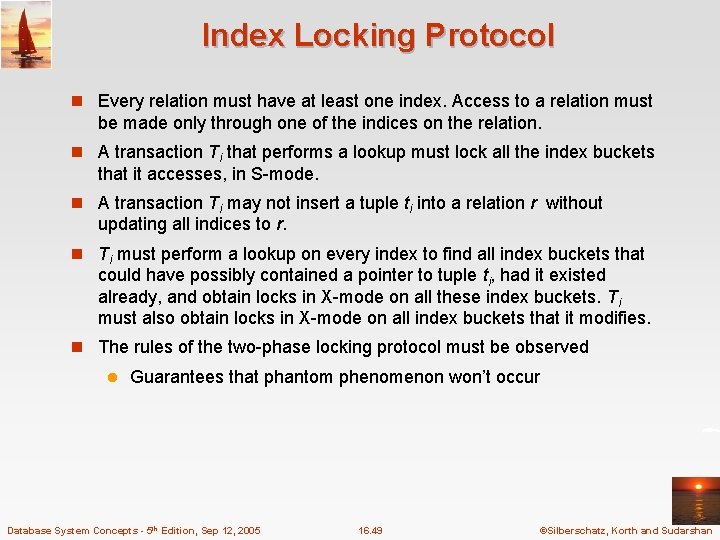 Index Locking Protocol n Every relation must have at least one index. Access to