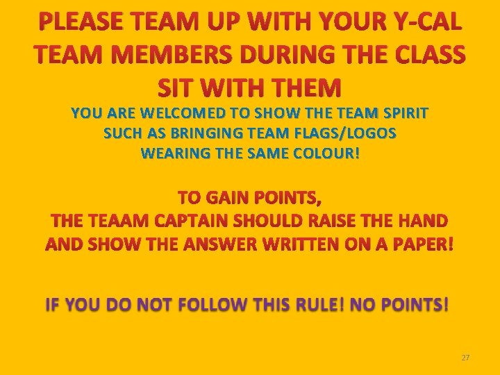 PLEASE TEAM UP WITH YOUR Y-CAL TEAM MEMBERS DURING THE CLASS SIT WITH THEM