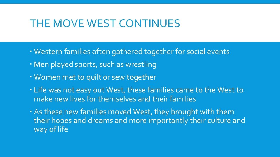 THE MOVE WEST CONTINUES Western families often gathered together for social events Men played