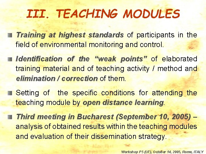 III. TEACHING MODULES Training at highest standards of participants in the field of environmental
