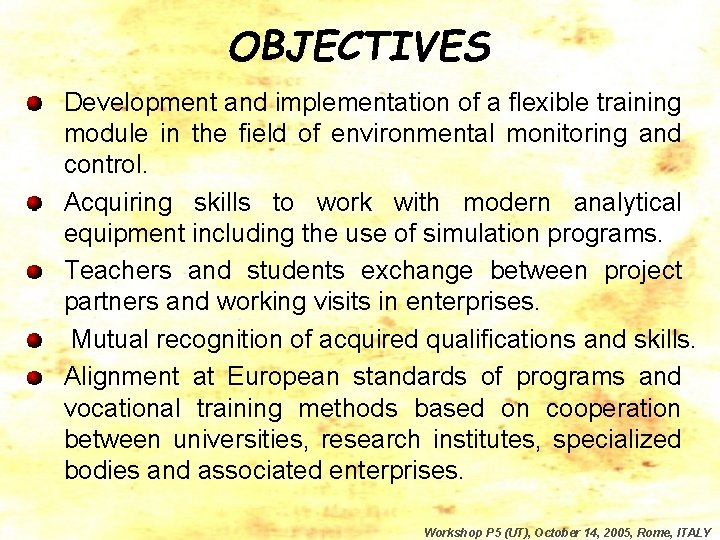 OBJECTIVES Development and implementation of a flexible training module in the field of environmental