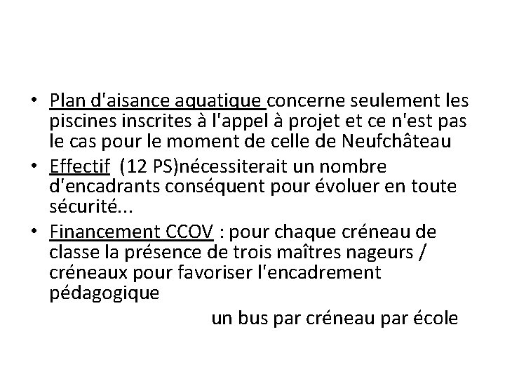  • Plan d'aisance aquatique concerne seulement les piscines inscrites à l'appel à projet