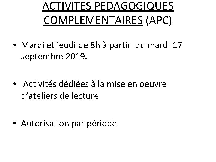 ACTIVITES PEDAGOGIQUES COMPLEMENTAIRES (APC) • Mardi et jeudi de 8 h à partir du