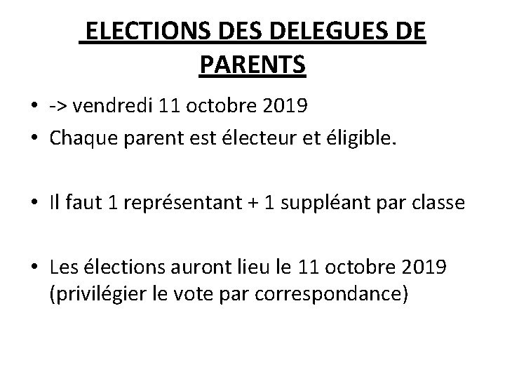 ELECTIONS DELEGUES DE PARENTS • -> vendredi 11 octobre 2019 • Chaque parent est