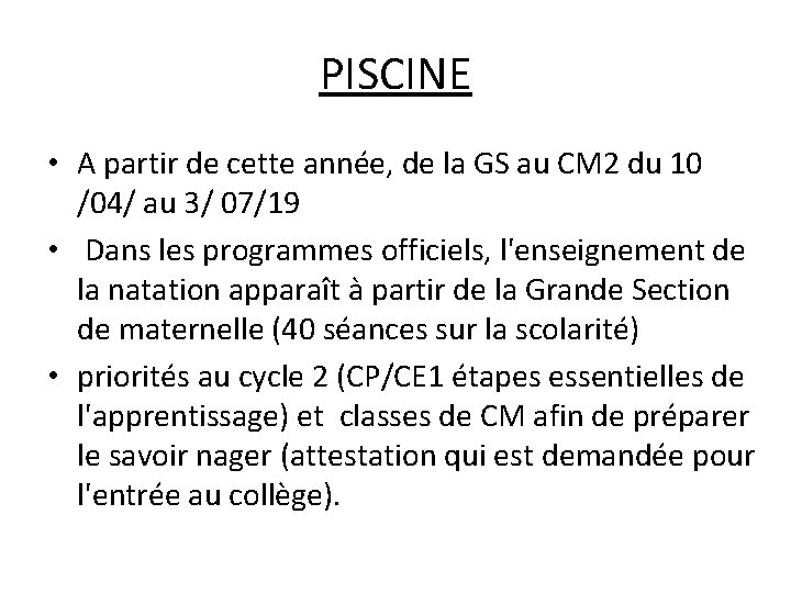 PISCINE • A partir de cette année, de la GS au CM 2 du