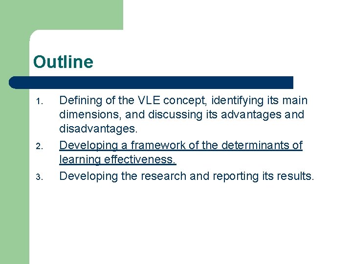 Outline 1. 2. 3. Defining of the VLE concept, identifying its main dimensions, and