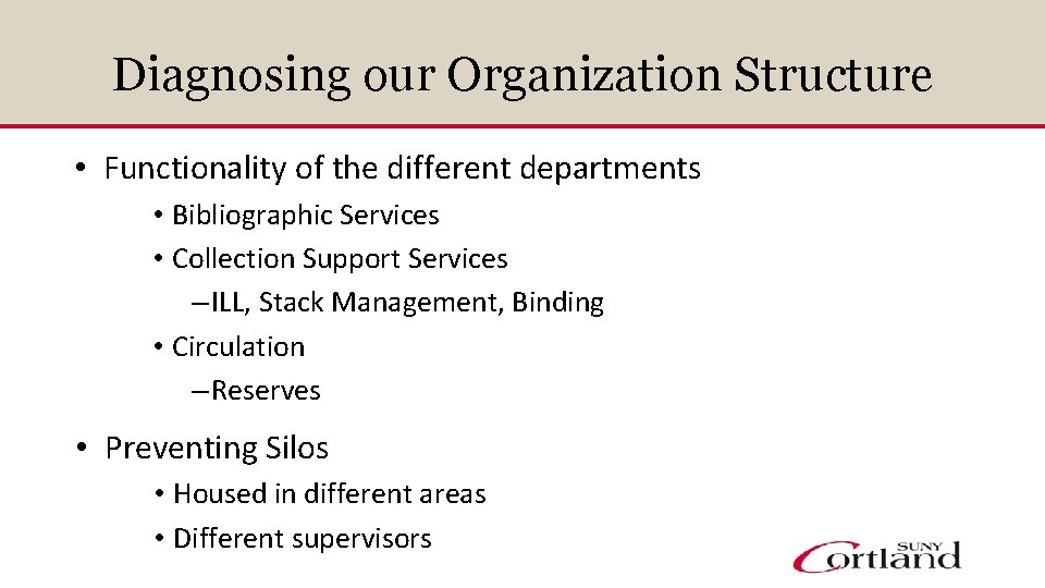 Diagnosing our Organization Structure • Functionality of the different departments • Bibliographic Services •