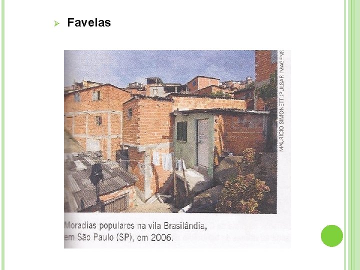 Ø Favelas 