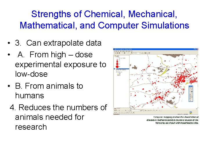 Strengths of Chemical, Mechanical, Mathematical, and Computer Simulations • 3. Can extrapolate data •