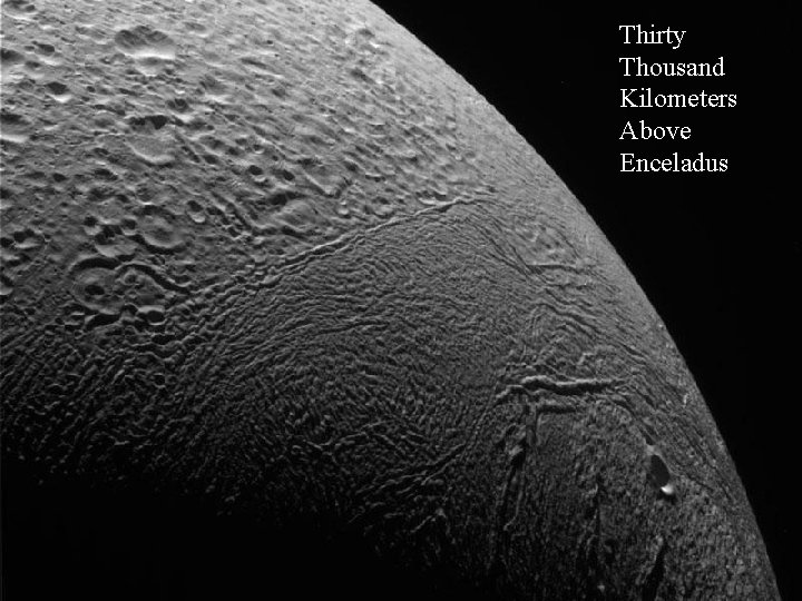 Thirty Thousand Kilometers Above Enceladus 