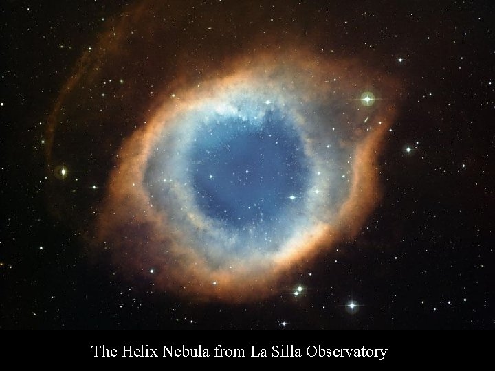 The Helix Nebula from La Silla Observatory 