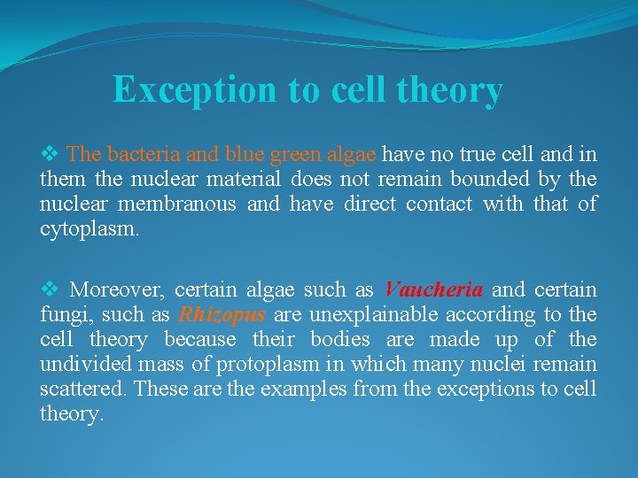 Exception to cell theory v The bacteria and blue green algae have no true