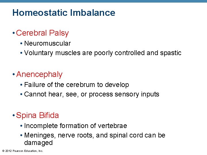 Homeostatic Imbalance • Cerebral Palsy • Neuromuscular • Voluntary muscles are poorly controlled and