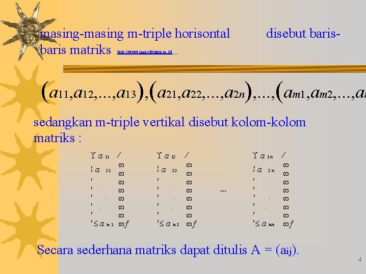 masing-masing m-triple horisontal baris matriks disebut baris- http: //www. mercubuana. ac. id a 11,